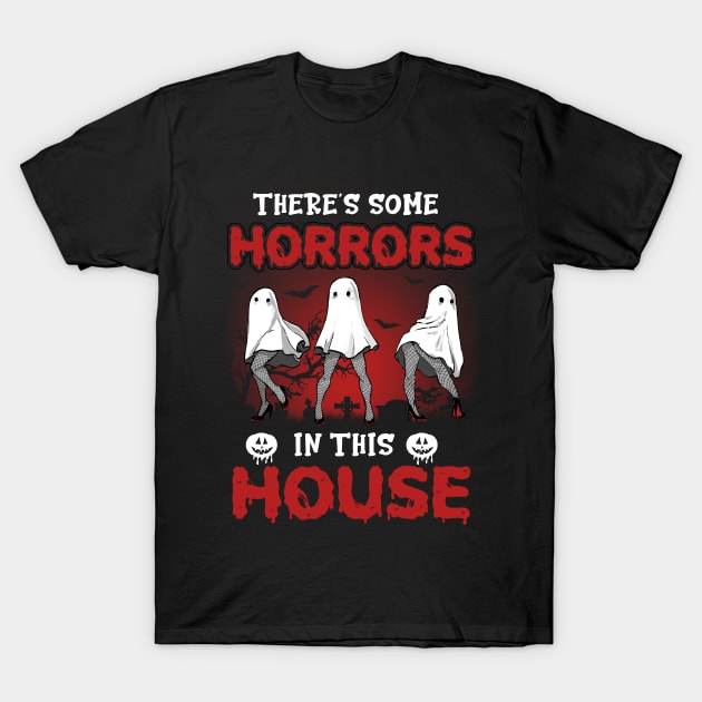 There's Some Horrors In This House Spooky Ghost Halloween T-Shirt by Sky at night